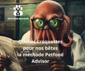 Quelles croquettes pour nos bêtes, la méthode Petfood Advisor